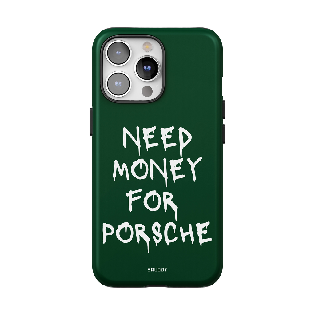 Need Money for Porsche Phone Cases SAUGOT